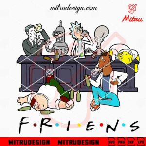 Peter Griffin Simpsons Rick Morty Alcoholic Friends SVG, Funny Cartoon Drink SVG, Cut Files