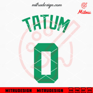 Tatum 0 SVG, Jayson Tatum SVG, Tatum Boston Celtics SVG, PNG, DXF, EPS