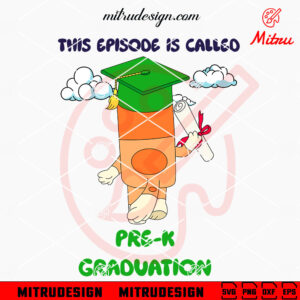 This Episode Is Called Pre K Graduation Bluey Bingo SVG, Pre K School Grad SVG, Cut Files