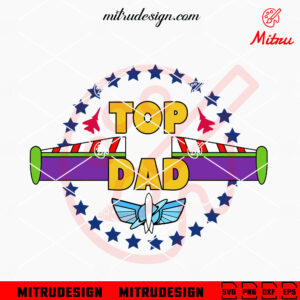 Top Dad Buzz Lightyear SVG, Funny Toy Story Father SVG, PNG, DXF, EPS, Cutting Files