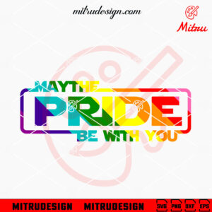May The Pride Be With You SVG, Star Wars LGBT Month SVG, PNG, DXF, EPS, Cut Files