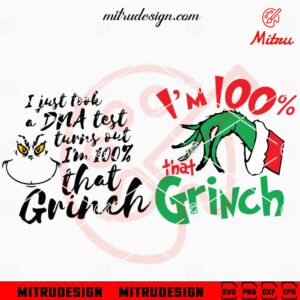 100% That Grinch SVG, Funny Grinches Christmas SVG, PNG, DXF, EPS, Cricut