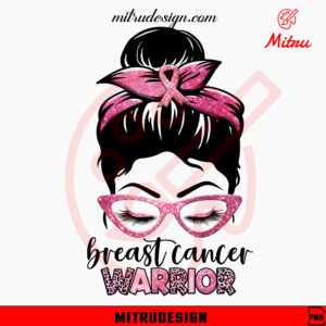 Breast Cancer Warrior Messy Bun PNG, Breast Cancer Awareness Mama PNG