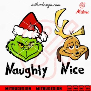 Grinch And Max Naughty Nice SVG, Funny Grinch Max Christmas SVG, PNG, DXF, EPS, Cricut