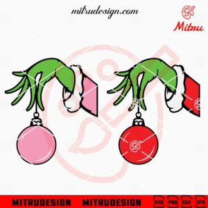 Grinch Hand Holding Ornament SVG, Grinch Christmas SVG, PNG, DXF, EPS