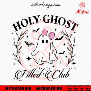 Holy Ghost Filled Club SVG, Cute Ghost Halloween SVG, Spooky Season SVG