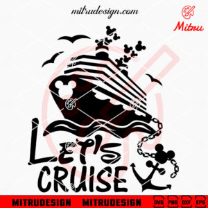 Let's Cruise SVG, Disney Cruise SVG, Family Vacation SVG, PNG, DXF, EPS, For Cricut