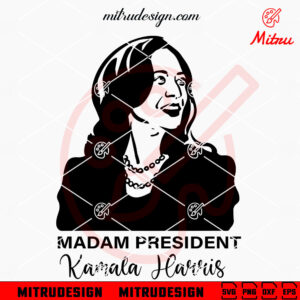 Madam President Kamala Harris SVG, PNG, DXF, EPS, Cricut Files