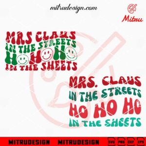 Mrs Claus In The Streets Ho Ho Ho In The Sheets Retro Wavy SVG, Funny Christmas SVG