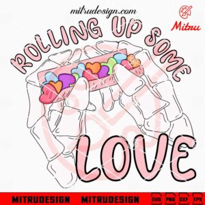 Rolling Up Some Love SVG, Funny Couple SVG, Skeleton Hand Valentine SVG