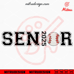 Senior 2025 Baseball SVG, Sports Senior 25 SVG, PNG, DXF, EPS, Downloads