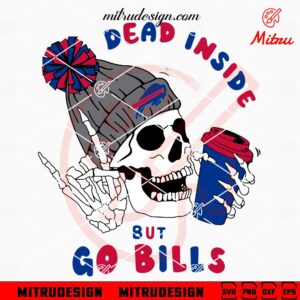 Skeleton Dead Inside Go Bills SVG, Buffalo Bills Skull SVG, PNG, DXF, EPS, Cutting Files