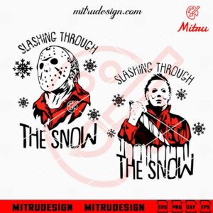 Slashing Through The Snow Horror SVG, Jason Voorhees, Michael Myers Christmas SVG