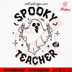 Spooky Teacher SVG, Cute Teacher Ghost Halloween SVG, PNG, DXF, EPS, For Cricut