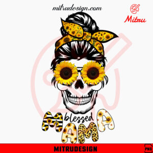 Blessed Mama Skull Messy Bun PNG, Sunflower Mom PNG, Downloads