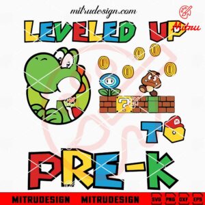 Super Mario Leveled Up To Pre-K SVG, Hello Pre-K SVG, Back To School Kids SVG