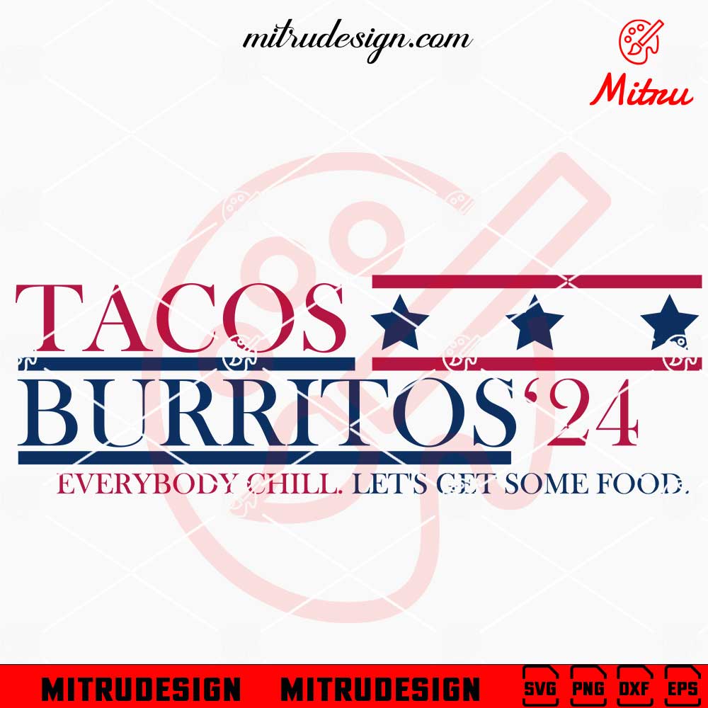 Tacos Burritos 2024 Election SVG Funny Food Political SVG PNG DXF   1mitru Mockup Tacos Burritos 2024 Election 