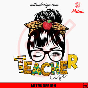 Messy Bun Teacher Life PNG, Design For Shirts