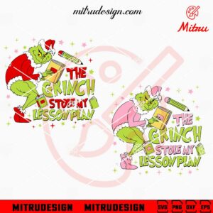 The Grinch Stole My Lesson Plan SVG, Christmas School SVG, Teacher Grinch SVG