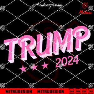 Trump 2024 Barbie SVG, Trump Girl Pink SVG, PNG, DXF, EPS, For Cricut