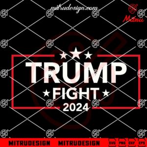 Trump Fight 2024 SVG, Donald Trump Shooting SVG, PNG, DXF, EPS, Cricut