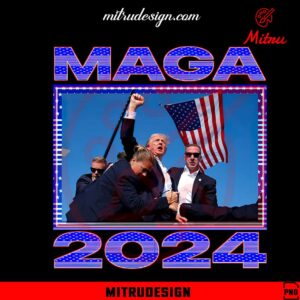 Trump Fight MAGA 2024 PNG, Make America Great Again 2024 PNG, Sublimation