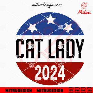 Cat Lady 2024 SVG, Kamala Harris Cat SVG, PNG, DXF, EPS, Cricut