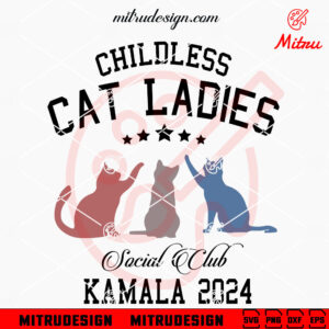 Childless Cat Ladies Social Club SVG, Kamala 2024 SVG, PNG, DXF, EPS, Files