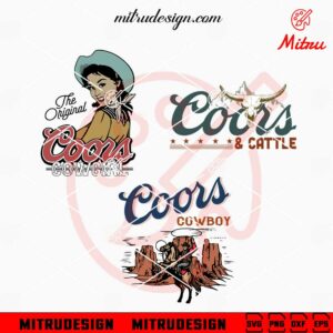 Coors Cowboy Bundle SVG, Coors And Cattle SVG, The Original Coors Cowgirl SVG