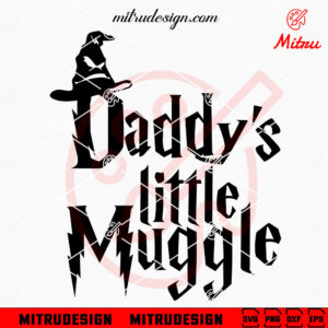 Daddy's Little Muggle SVG, Harry Potter Dad SVG, PNG, DXF, EPS