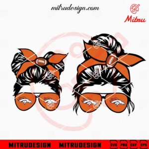 Denver Broncos Messy Bun Mom And Daughter SVG, PNG, DXF, EPS, Cricut