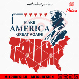 Trump Make America Great Again SVG, Trump American Map SVG, PNG, DXF, EPS, Cricut