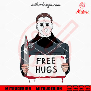 Michael Myers Free Hugs SVG, Funny Michael Myers SVG, Halloween Movie 1978 SVG