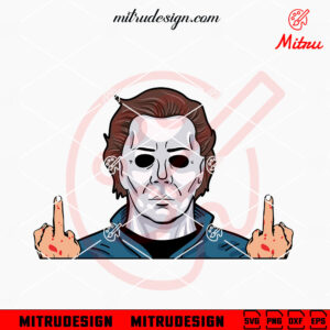 Michael Myers Middle Finger SVG, Halloween Movie Killer SVG, For Stickers