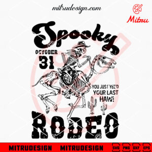 Spooky Rodeo October 31 SVG, Skeleton Cowboy SVG, Western Halloween SVG