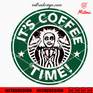 Beetlejuice It's Coffee Time SVG, Beetlejuice Starbucks Logo SVG, PNG, DXF, EPS