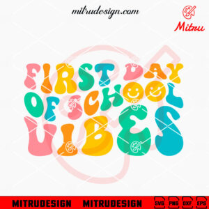 First Day Of School Vibes SVG, 1st Day School Retro Wavy SVG, For Cricut