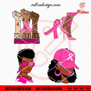 Black Woman Breast Cancer Awareness SVG, We Are All Survivors SVG, PNG, Cutting Files