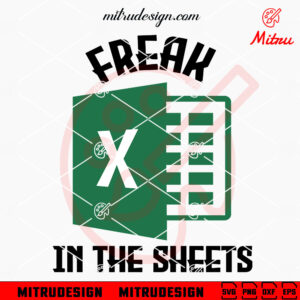 Freak In The Sheets Excel SVG, Funny Accounting SVG, PNG, DXF, EPS, For Mug