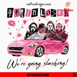 Get In Loser We're Going Slashing PNG, Pink Halloween PNG, Scary Movies Mean Girls PNG