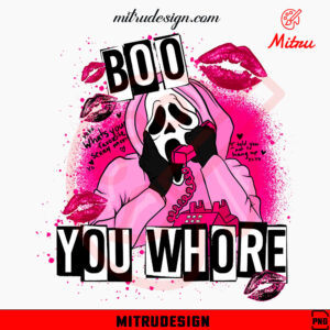 Ghostface Scream Mean Girls PNG, Boo You Whore PNG, Sublimation