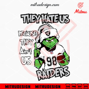 Grinch They Hate Us Because They Ain't Us Raiders SVG, Grinch Las Vegas Raiders Christmas SVG