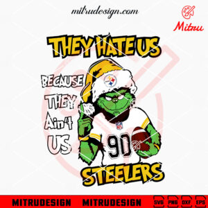 Grinch They Hate Us Because They Ain't Us Steelers SVG, Grinch Pittsburgh Steelers Christmas SVG