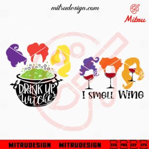 Hocus Pocus Drink SVG, Drink Up Witches SVG, I Smell Wine SVG, Clipart