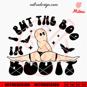 I Put The Boo In Booty SVG, Funny Sexy Ghost SVG, Halloween Season SVG, Vector