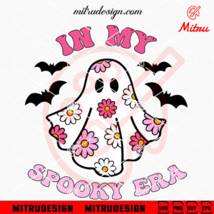 In My Spooky Era Ghost SVG, Spooky Season SVG, Funny Halloween SVG