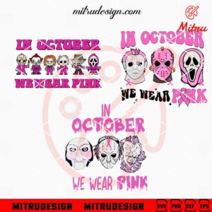 In October We Wear Pink Horror Bundle SVG, Breast Cancer Awareness Halloween SVG