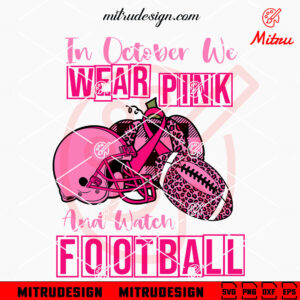 In October We Wear Pink And Watch Football SVG, Breast Cancer Awareness SVG, Pumpkin SVG