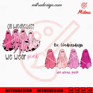 On Wednesdays We Wear Pink Ghost SVG, Cute Mean Girls Halloween SVG, Cut Files