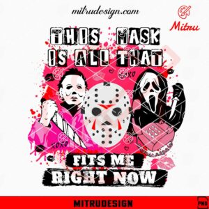 This Mask Is All That Fits Me Right Now PNG, Halloween Pink PNG, Mean Girls Horror PNG